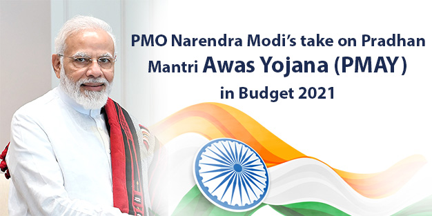 PMO Narendra Modi’s take on Pradhan Mantri Awas Yojana (PMAY) in Budget 2021