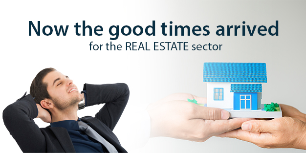 Now the good times arrived for the real estate sector